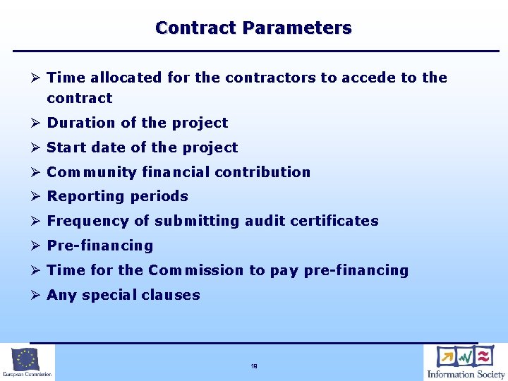 Contract Parameters Ø Time allocated for the contractors to accede to the contract Ø