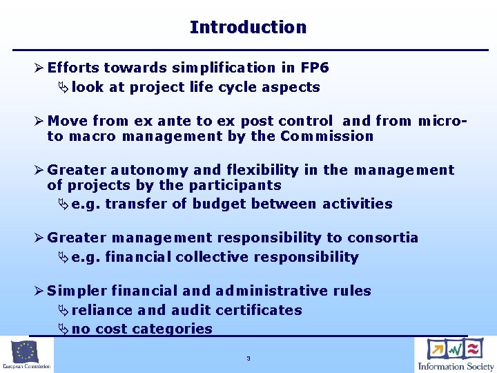 Introduction Ø Efforts towards simplification in FP 6 Ä look at project life cycle