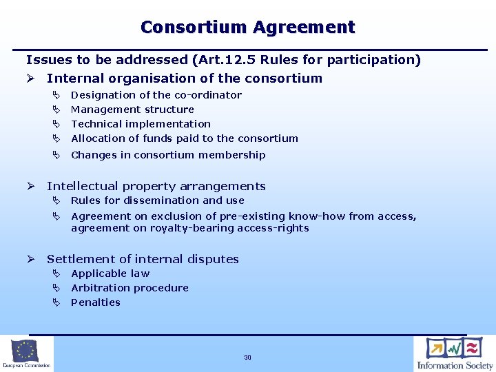Consortium Agreement Issues to be addressed (Art. 12. 5 Rules for participation) Ø Internal