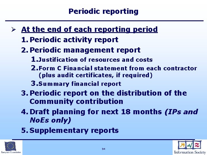 Periodic reporting Ø At the end of each reporting period 1. Periodic activity report