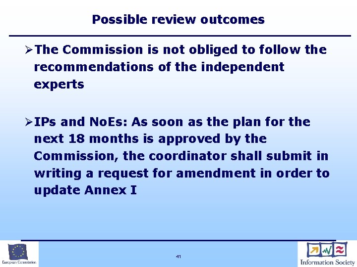 Possible review outcomes ØThe Commission is not obliged to follow the recommendations of the