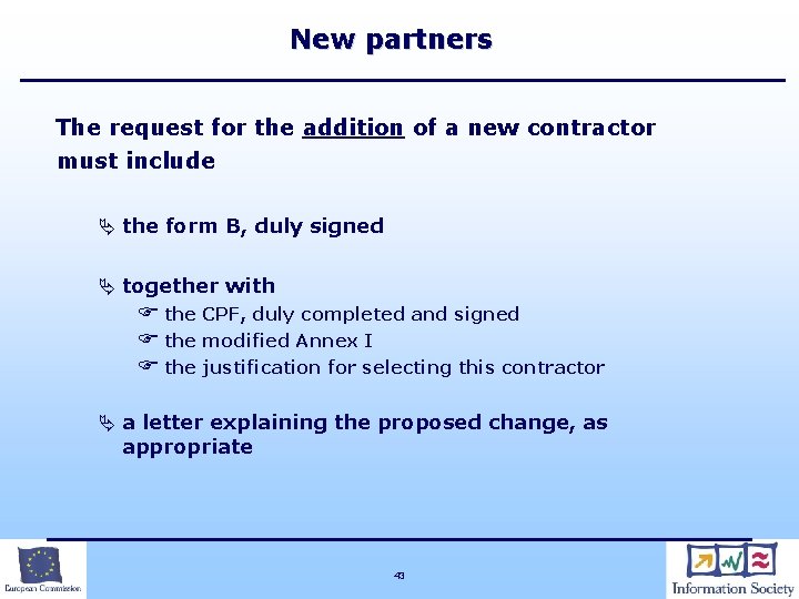 New partners The request for the addition of a new contractor must include Ä