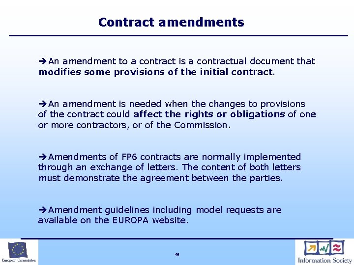 Contract amendments èAn amendment to a contract is a contractual document that modifies some