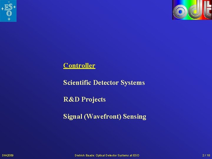 Controller Scientific Detector Systems R&D Projects Signal (Wavefront) Sensing Df. A 2009 Dietrich Baade: Controller Scientific Detector Systems R&D Projects Signal (Wavefront) Sensing Df. A 2009 Dietrich Baade: