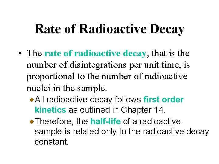 Rate of Radioactive Decay • The rate of radioactive decay, that is the number