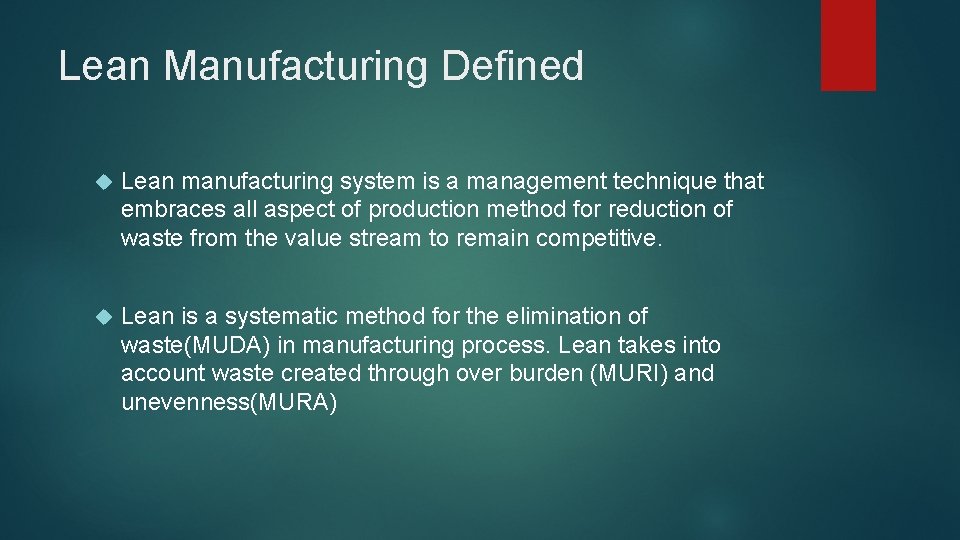 Lean Manufacturing Defined Lean manufacturing system is a management technique that embraces all aspect