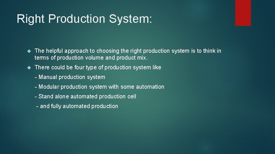 Right Production System: The helpful approach to choosing the right production system is to