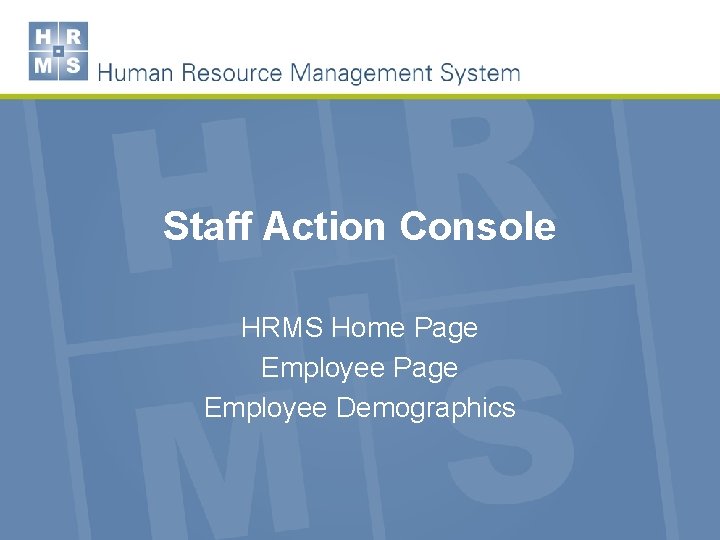 Staff Action Console HRMS Home Page Employee Demographics 