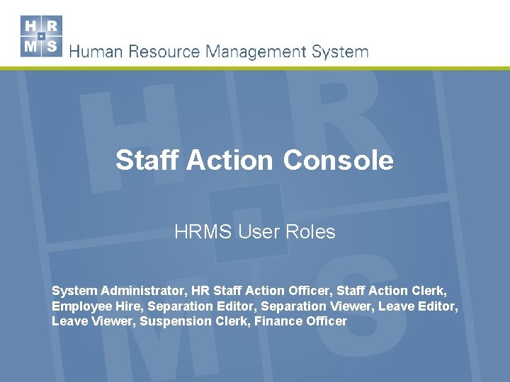 Staff Action Console HRMS User Roles System Administrator, HR Staff Action Officer, Staff Action