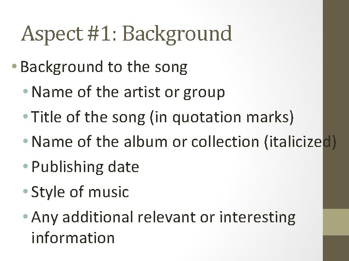 Aspect #1: Background • Background to the song • Name of the artist or Aspect #1: Background • Background to the song • Name of the artist or