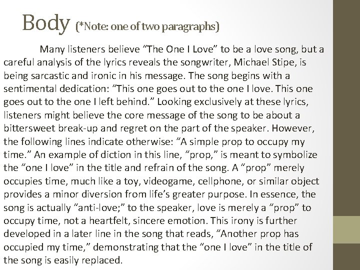 Body (*Note: one of two paragraphs) Many listeners believe “The One I Love” to Body (*Note: one of two paragraphs) Many listeners believe “The One I Love” to
