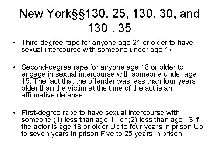 New York§§ 130. 25, 130. 30, and 130. 35 • Third-degree rape for anyone