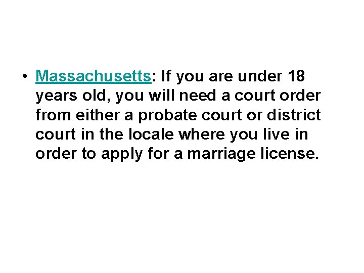  • Massachusetts: If you are under 18 years old, you will need a