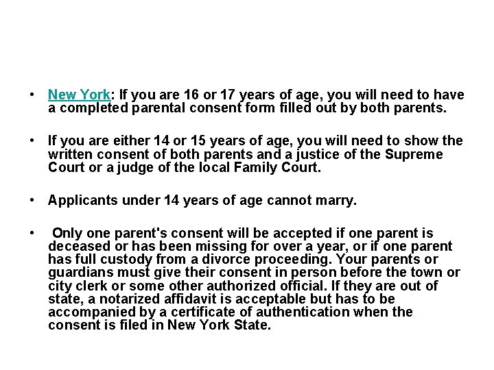  • New York: If you are 16 or 17 years of age, you