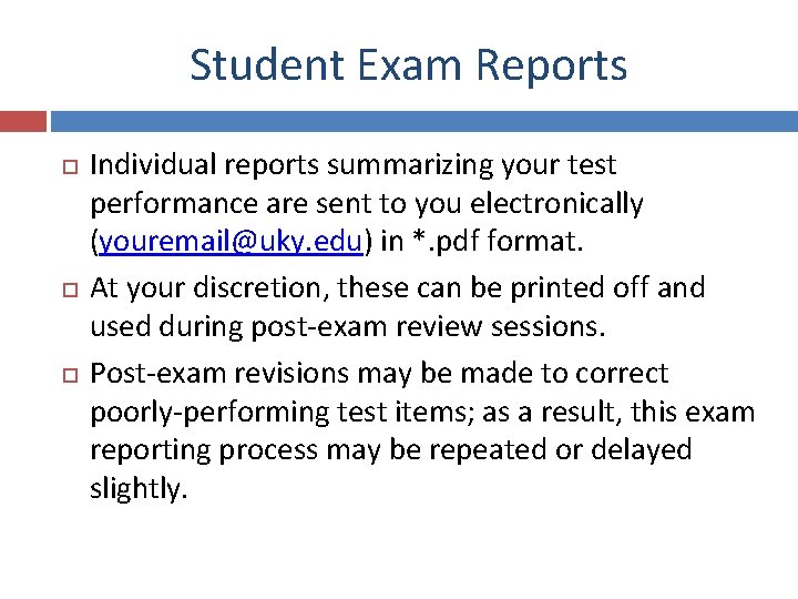 Student Exam Reports Individual reports summarizing your test performance are sent to you electronically