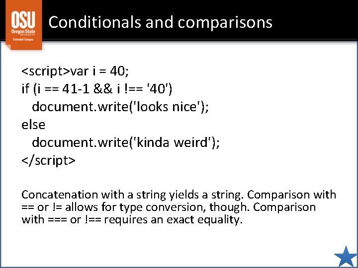 Conditionals and comparisons <script>var i = 40; if (i == 41 -1 && i