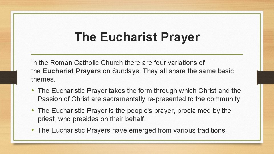 The Eucharist Prayer In the Roman Catholic Church there are four variations of the The Eucharist Prayer In the Roman Catholic Church there are four variations of the