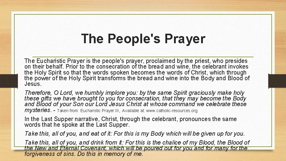 The People's Prayer The Eucharistic Prayer is the people's prayer, proclaimed by the priest, The People's Prayer The Eucharistic Prayer is the people's prayer, proclaimed by the priest,