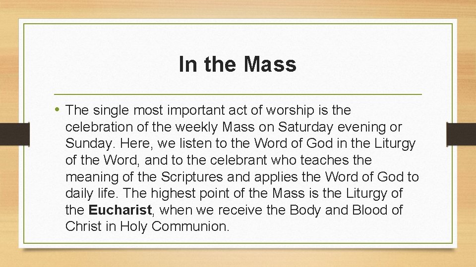 In the Mass • The single most important act of worship is the celebration In the Mass • The single most important act of worship is the celebration