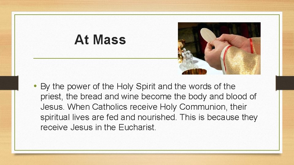 At Mass • By the power of the Holy Spirit and the words At Mass • By the power of the Holy Spirit and the words