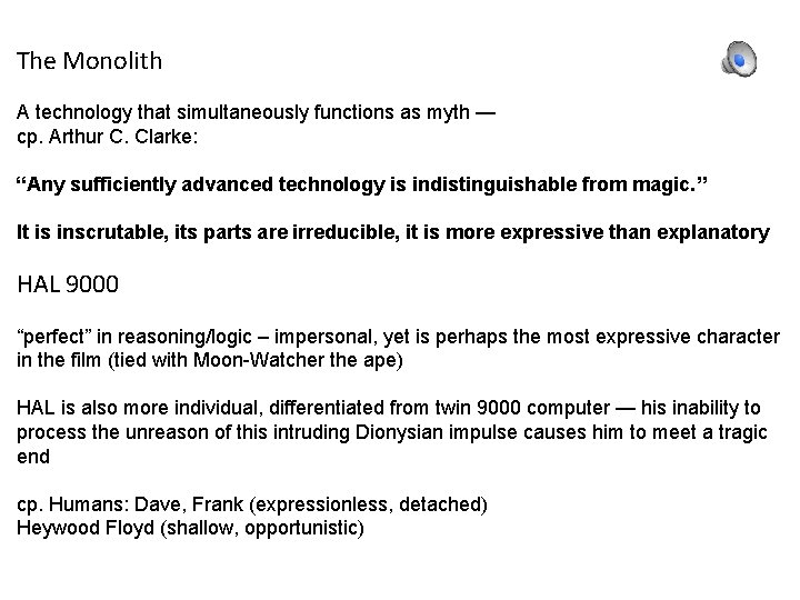 The Monolith A technology that simultaneously functions as myth — cp. Arthur C. Clarke: