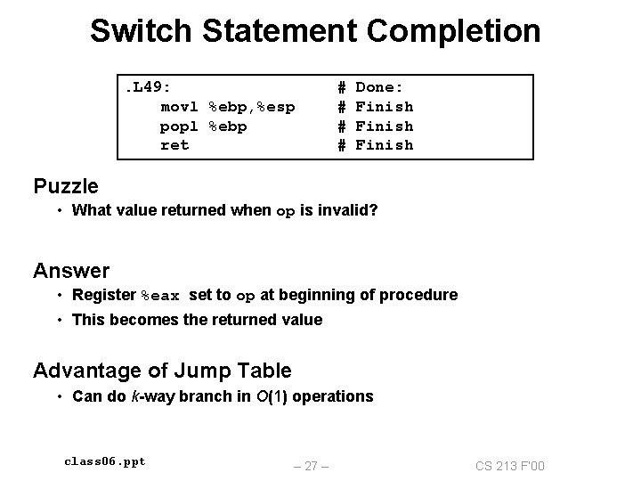 Switch Statement Completion. L 49: movl %ebp, %esp popl %ebp ret # Done: #