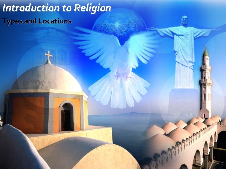 Introduction to Religion Types and Locations 