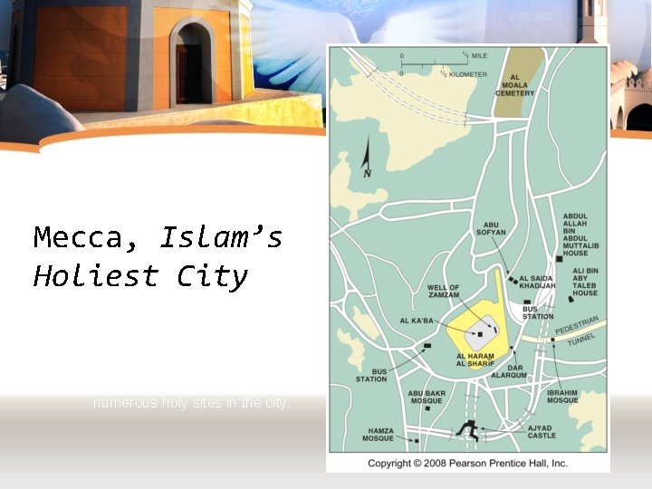 Mecca, Islam’s Holiest City Fig. 6 -10: Makkah (Mecca) is the holiest city in