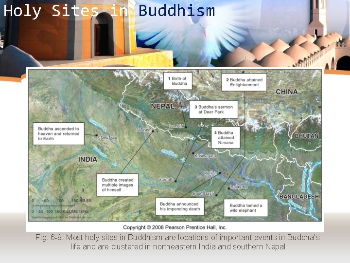 Holy Sites in Buddhism Fig. 6 -9: Most holy sites in Buddhism are locations