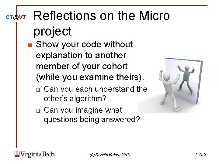 Reflections on the Micro project CT@VT n Show your code without explanation to another