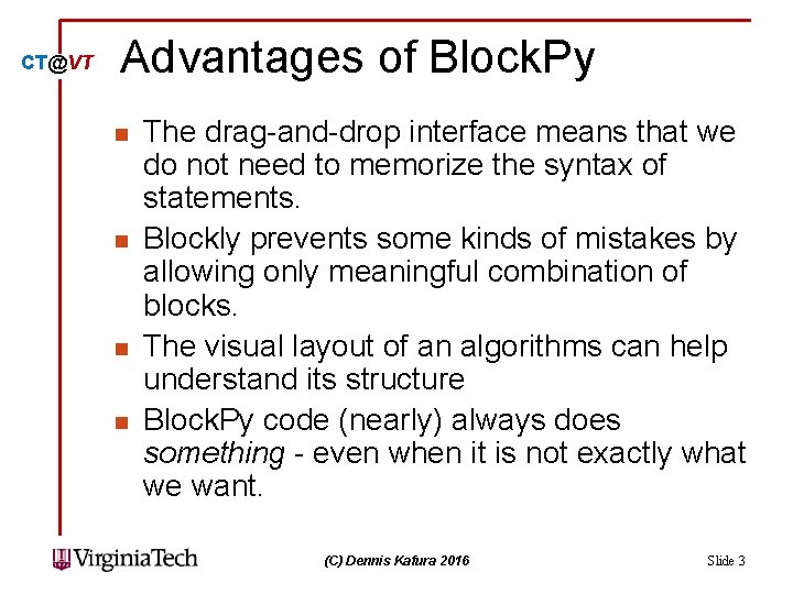 CT@VT Advantages of Block. Py n n The drag-and-drop interface means that we do