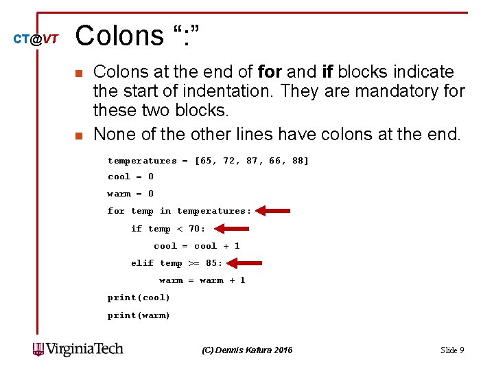 CT@VT Colons “: ” n n Colons at the end of for and if