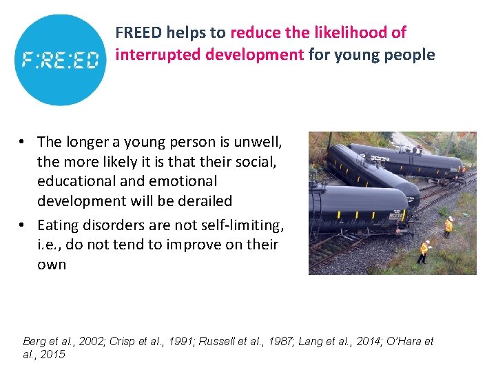 FREED helps to reduce the likelihood of interrupted development for young people • The FREED helps to reduce the likelihood of interrupted development for young people • The