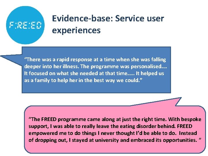 Evidence-base: Service user experiences “There was a rapid response at a time when she Evidence-base: Service user experiences “There was a rapid response at a time when she