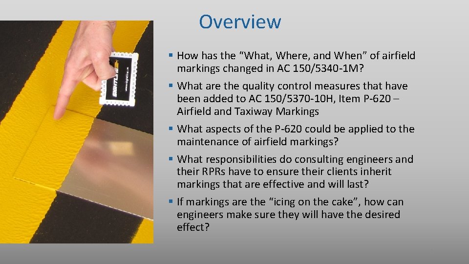 Overview § How has the “What, Where, and When” of airfield markings changed in