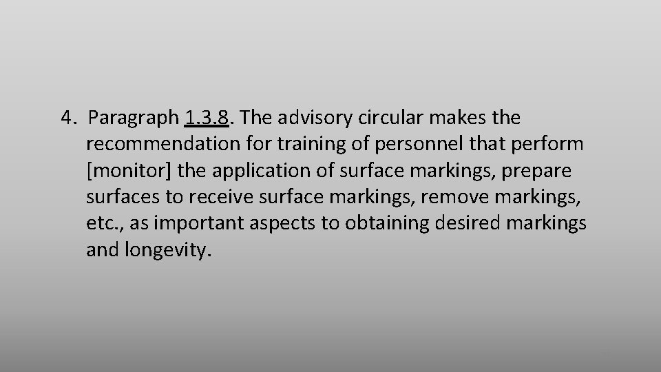 4. Paragraph 1. 3. 8. The advisory circular makes the recommendation for training of 4. Paragraph 1. 3. 8. The advisory circular makes the recommendation for training of