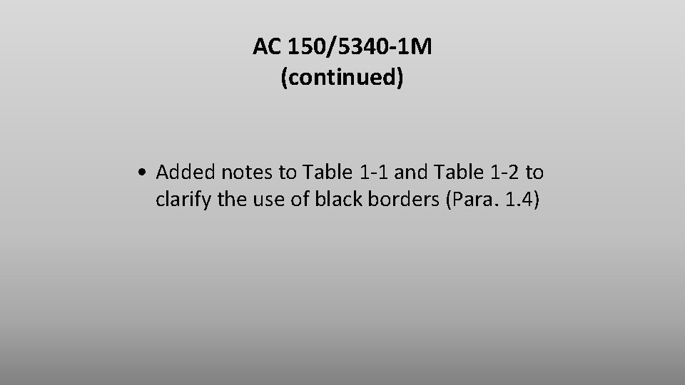 AC 150/5340 -1 M (continued) • Added notes to Table 1 -1 and Table AC 150/5340 -1 M (continued) • Added notes to Table 1 -1 and Table