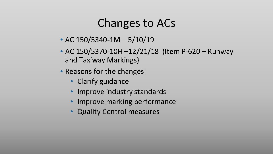 Changes to ACs • AC 150/5340 -1 M – 5/10/19 • AC 150/5370 -10 Changes to ACs • AC 150/5340 -1 M – 5/10/19 • AC 150/5370 -10
