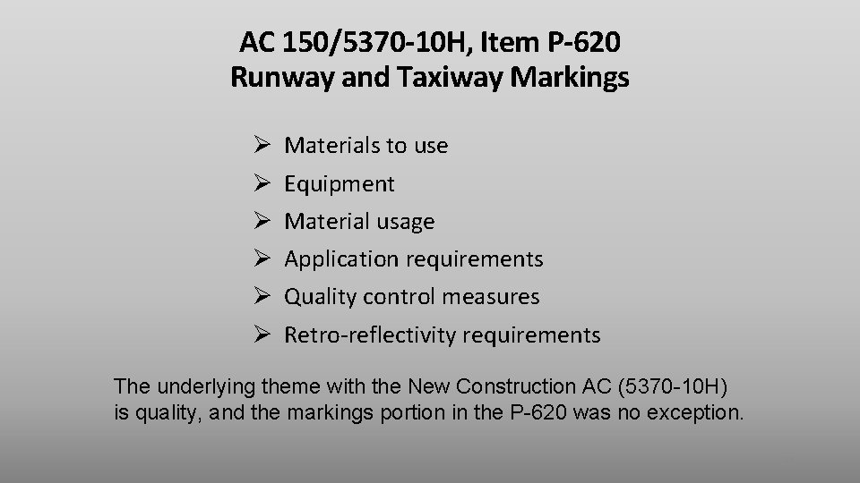 AC 150/5370 -10 H, Item P-620 Runway and Taxiway Markings Ø Materials to use AC 150/5370 -10 H, Item P-620 Runway and Taxiway Markings Ø Materials to use