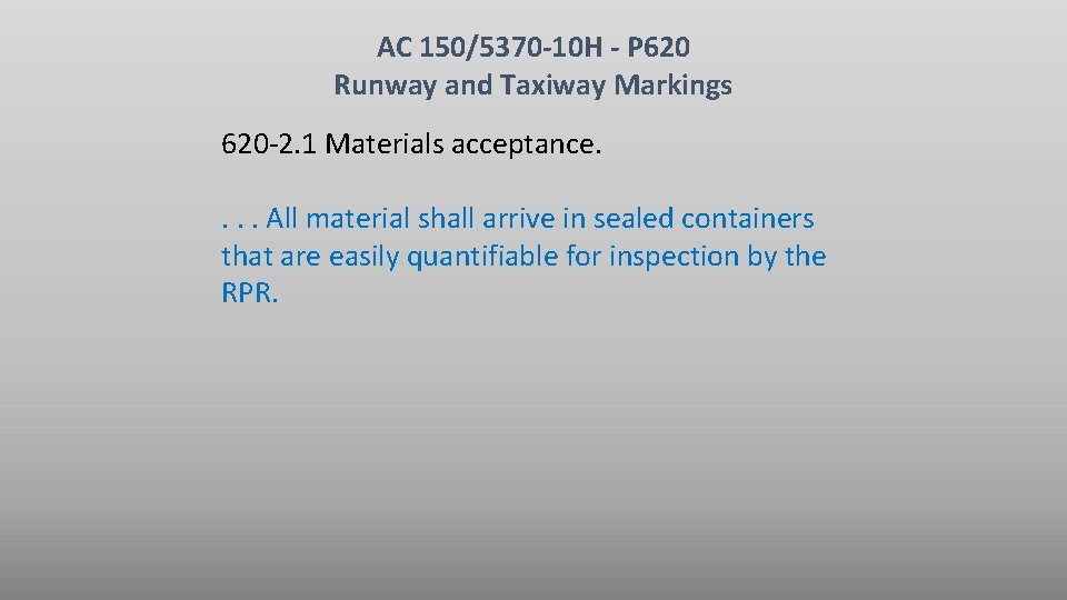 AC 150/5370 -10 H - P 620 Runway and Taxiway Markings 620 -2. 1 AC 150/5370 -10 H - P 620 Runway and Taxiway Markings 620 -2. 1