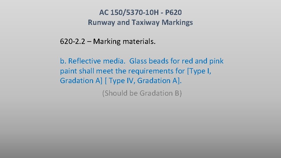 AC 150/5370 -10 H - P 620 Runway and Taxiway Markings 620 -2. 2 AC 150/5370 -10 H - P 620 Runway and Taxiway Markings 620 -2. 2