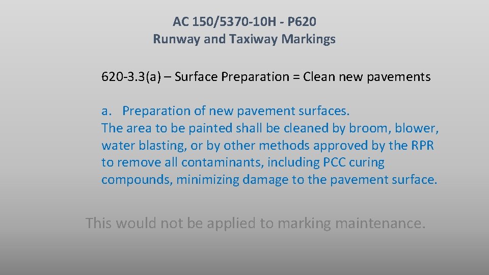AC 150/5370 -10 H - P 620 Runway and Taxiway Markings 620 -3. 3(a) AC 150/5370 -10 H - P 620 Runway and Taxiway Markings 620 -3. 3(a)