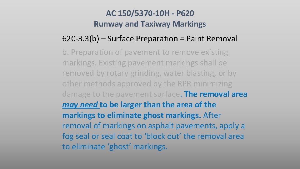 AC 150/5370 -10 H - P 620 Runway and Taxiway Markings 620 -3. 3(b) AC 150/5370 -10 H - P 620 Runway and Taxiway Markings 620 -3. 3(b)