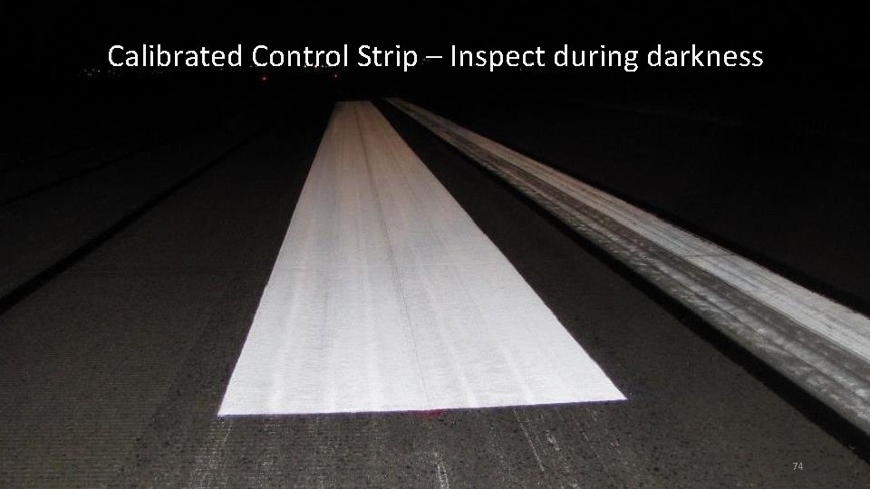 Calibrated Control Strip – Inspect during darkness 74 