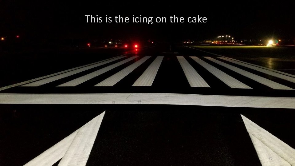 This is the icing on the cake 75 This is the icing on the cake 75