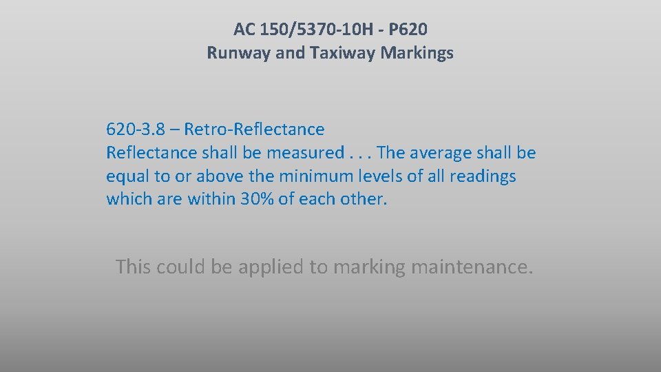 AC 150/5370 -10 H - P 620 Runway and Taxiway Markings 620 -3. 8 AC 150/5370 -10 H - P 620 Runway and Taxiway Markings 620 -3. 8
