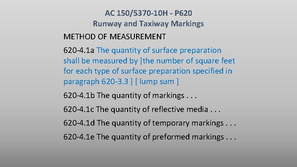 AC 150/5370 -10 H - P 620 Runway and Taxiway Markings METHOD OF MEASUREMENT AC 150/5370 -10 H - P 620 Runway and Taxiway Markings METHOD OF MEASUREMENT