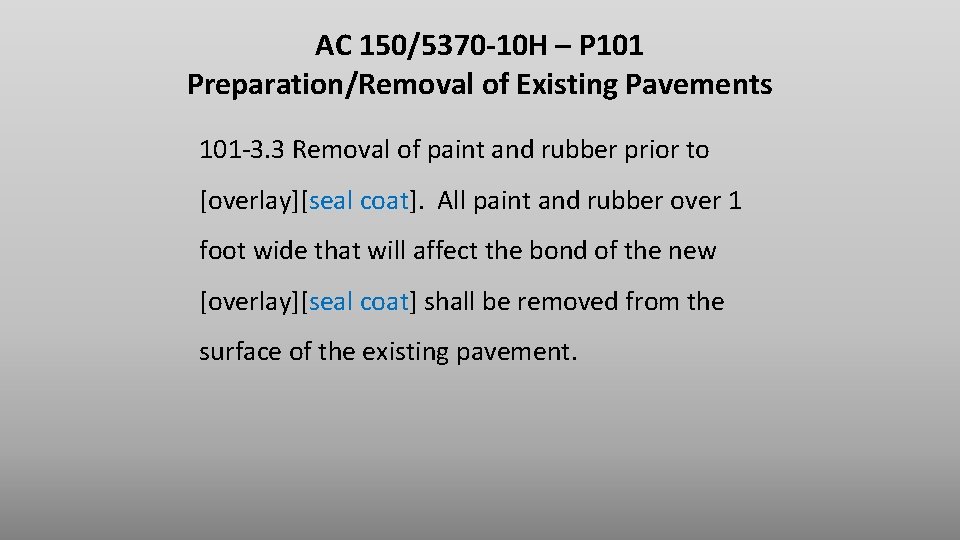 AC 150/5370 -10 H – P 101 Preparation/Removal of Existing Pavements 101 -3. 3 AC 150/5370 -10 H – P 101 Preparation/Removal of Existing Pavements 101 -3. 3