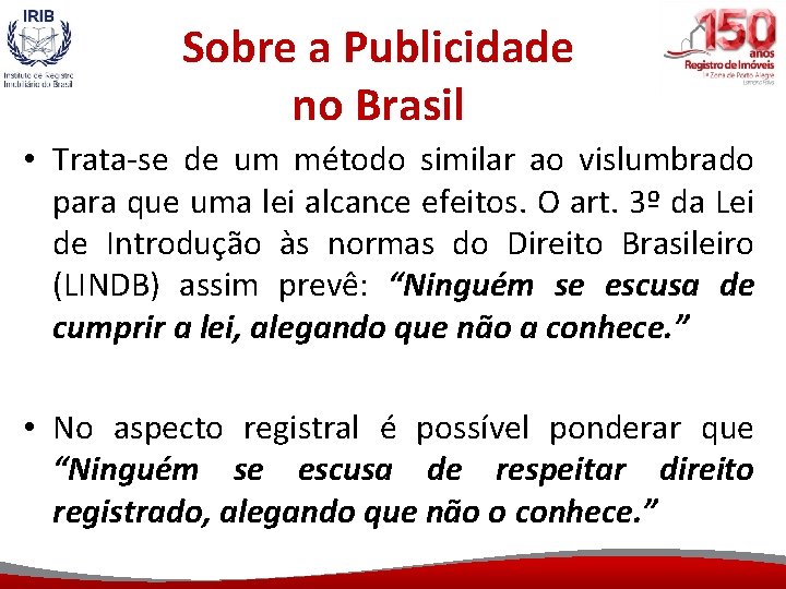 Sobre a Publicidade no Brasil • Trata-se de um método similar ao vislumbrado para