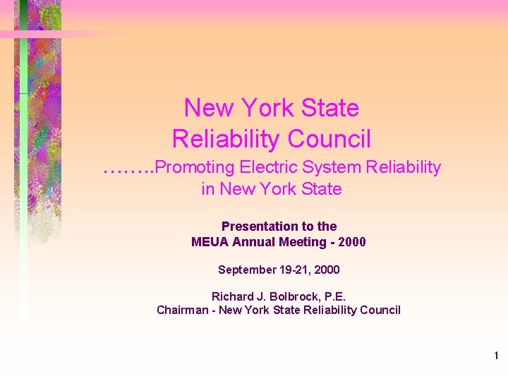 New York State Reliability Council ……. . Promoting Electric System Reliability in New York